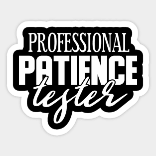 Professional Patience Tester Sticker